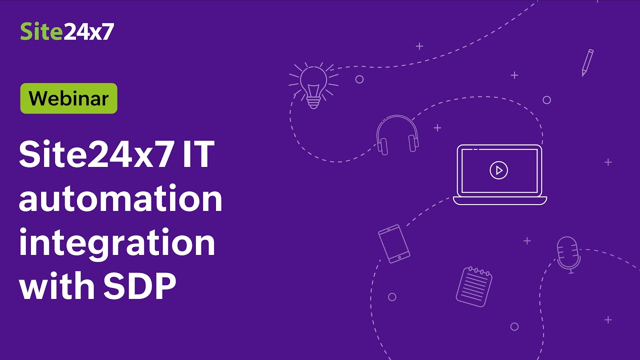 [Webinar] Improve Mean Time To Resolve the ticket using Site24x7 IT Automation integration with SDP