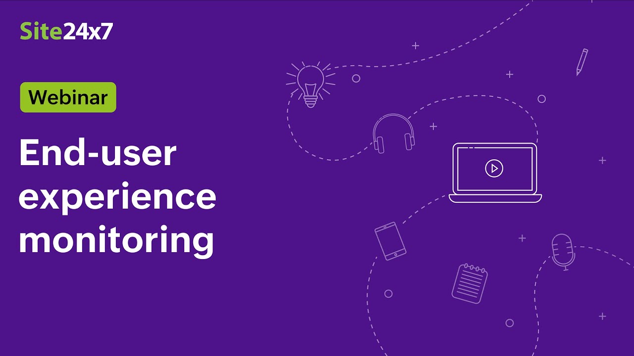 [Webinar] End User Experience Monitoring with Site24x7