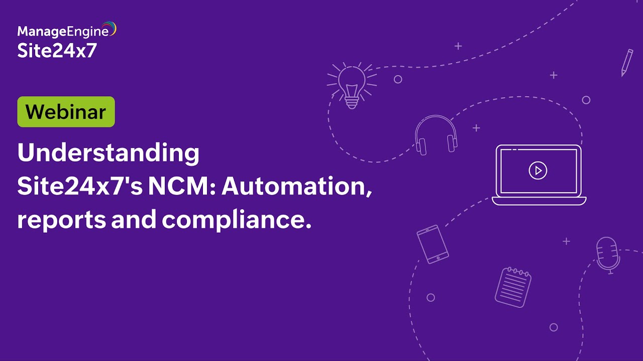 Understanding Site24x7's NCM Automation, reports, and compliance